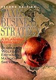 Taxes and Business Strategy: A Planning Approach