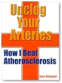 Unclog Your Arteries : How I Beat Atherosclerosis