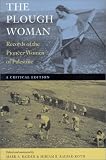 The Plough Woman: Records of the Pioneer Women of Palestine -- A Critical Edition (Brandeis Series on Jewish Women)