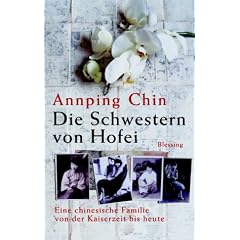 Die Schwestern von Hofei. Eine chinesische Familie von der Kaiserzeit bis heute