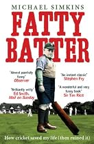 Fatty Batter: How Cricket Saved My Life (then Ruined It)