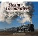 Steam Locomotives: Whistling, Chugging, Smoking Iron Horses of the Past