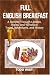Full English Breakfast: A Ramble Through London, Wales, and Yorkshire: Travel, Adventures, and History