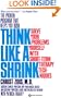 Think Like a Shrink: Solve Your Problems Yourself with Short Term Therapy Techniques
