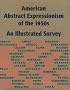 American Abstract Expressionism of the 1950s: An Illustrated Survey With Artists' Statements, Artwork, and Biographies