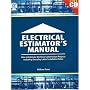 Electrical Estimator's Manual: How to Estimate Electrical Construction Projects Including Everday Labor Installation Rates
