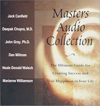 Masters Audio Collection-jack Canfield, Deepak Chopra, John Gray, Marianne Williamson, Dan Millman & Neale Donald Walsch: The Ultimate Guide for Creating Success and True Happiness in Your Life