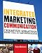 Integrated Marketing Communication: Creative Strategy from Idea to Implementation