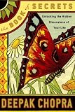 The Book of Secrets: Unlocking the Hidden Dimensions of Your Life