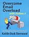 Book Overcome Email Overload with Eudora 5: Get Through Your Electronic Mail Faster (Overcome Email Overload Series)