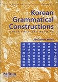 Korean grammatical constructions : their form and meaning