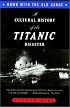 Down with the Old Canoe: A Cultural History of the Titanic Disaster