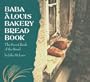 Baba a Louis Bakery Bread Book: The Secret Book of the Bread