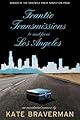 Frantic Transmissions to and from Los Angeles: An Accidental Memoir