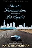 Frantic Transmissions to and from Los Angeles: An Accidental Memoir