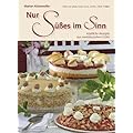 Nur S��es im Sinn: K�stliche Rezepte aus norddeutschen Caf�s