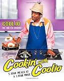 Cookin with Coolio: 5 Star Meals at a 1 Star Price