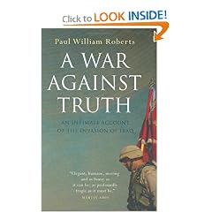 A War Against Truth: An Intimate Account of the Invasion of Iraq