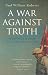 Book A War Against Truth: An Intimate Account of the Invasion of Iraq
