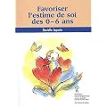 Favoriser l'estime de soi des 0-6 ans