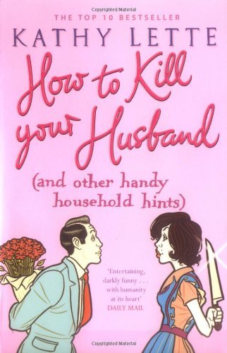 By Kathy Lette How to Kill Your Husband (New Ed) [Paperback]