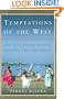 Temptations of the West: How to Be Modern in India, Pakistan, Tibet, and Beyond