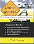 Actors Working: The Actors Guide to Marketing Success