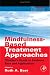 Mindfulness-Based Treatment Approaches: Clinician's Guide to Evidence Base and Applications (Practical Resources for the Mental Health Professional)