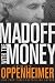 Madoff with the Money