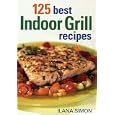 125 Best Indoor Grill Recipes