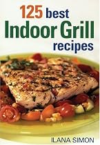 125 Best Indoor Grill Recipes