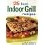 125 Best Indoor Grill Recipes