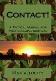 Contact!: A Tactical Manual for Post Collapse Survival
