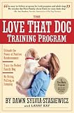 The Love That Dog Training Program: Using Positive Reinforcement to Train the Perfect Family Dog
