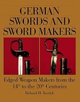 German Swords and Sword Makers: Edged Weapon Makers from the 14th to the 20th Centuries