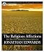 Book The Religious Affections: How Man's Will Affects His Character Before God