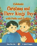 Celebrate Christmas and Three Kings' Day with Pablo and Carlitos (Stories to Celebrate)