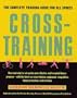 Cross-Training: The Complete Training Guide for All Sports
