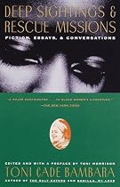 Deep Sightings & Rescue Missions: Fiction, Essays, and Conversations