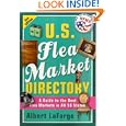 U.S. Flea Market Directory, 3rd Edition: A Guide to the Best Flea Markets in all 50 States... by Albert LaFarge