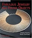 Fabulous Jewelry from Found Objects: Creative Projects, Simple Techniques (Lark Jewelry Book)