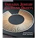 Fabulous Jewelry from Found Objects: Creative Projects, Simple Techniques (Lark Jewelry Book)