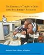 The Elementary Teacher's Guide to the Best Internet Resources