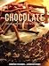 Chocolate: Cooking with the World's Best Ingredient