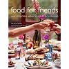 Food For Friends: Simply Delicious Menus For Easy Entertaining
