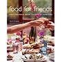 Food For Friends: Simply Delicious Menus For Easy Entertaining