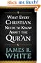 What Every Christian Needs to Know About the Qur'an