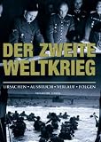 Geschichte des 2 - Weltkriegs: Ursachen, Ausbruch, Verlauf & Folgen - Alexander L&uuml;deke