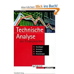 Technische Analyse der Finanzm�rkte. Grundlagen, Strategien, Methoden, Anwendungen.