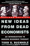 New Ideas from Dead Economists: An Introduction to Modern Economic Thought